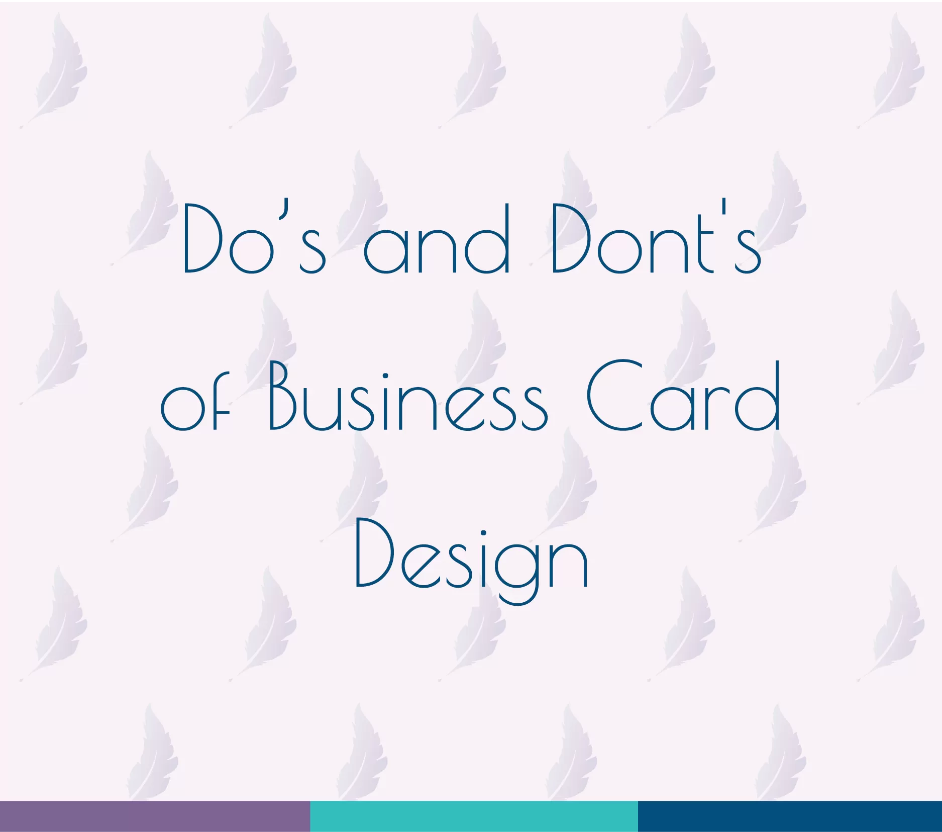 Do’s and Dont's of Business Card Design, used in a blog post talking about Do’s and Dont's of Business Card Design
