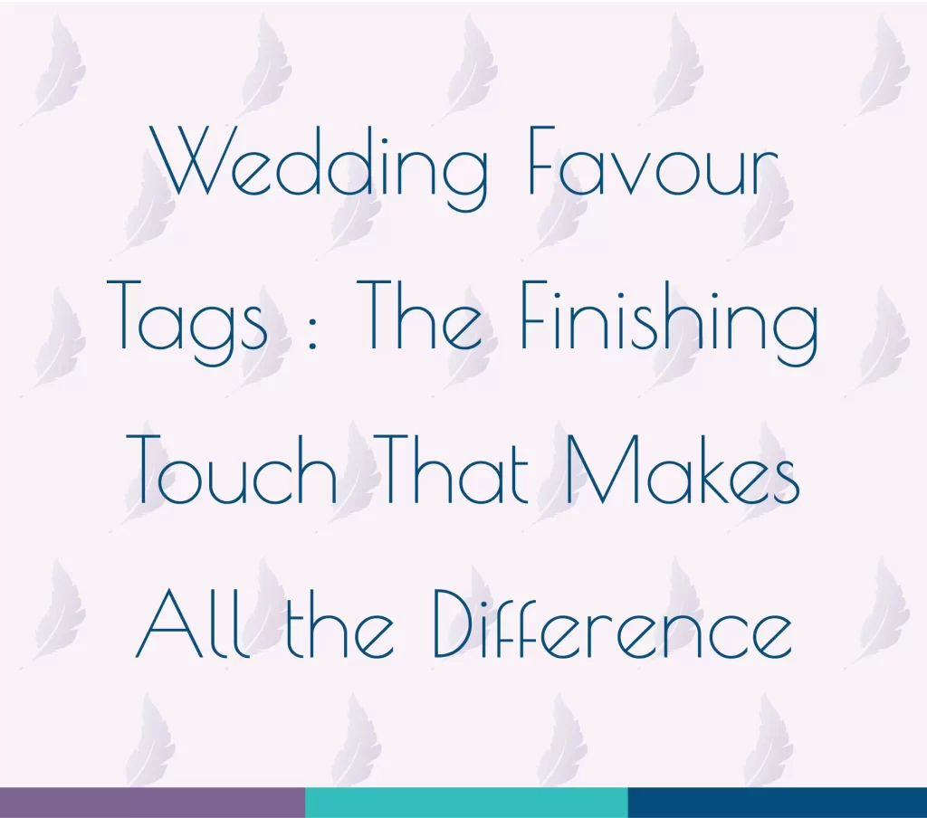 Wedding Favour Tags : The Finishing Touch That Makes All the Difference, used in a blog post talking about Wedding Favour Tags : The Finishing Touch That Makes All the Difference